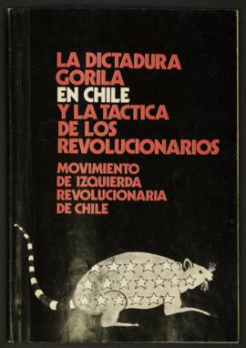 La dictadura gorila en Chile y la táctica de los revolucionarios. Movimiento de Izquierda Revoluc...