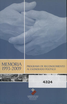 Memoria 1993-2009. Programa de Reconocimiento al Exonerado Político