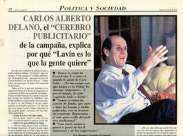 Carlos Alberto Délano, el cerebro publicitario de la campaña, explica por qué Lavín es lo que la ...