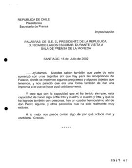 Declaraciones de S.E el Presidente de la República, Ricardo Lagos Escobar, durante Visita a Sala ...