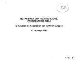 Notas para Discurso del Presidente de la República relativas a Acuerdo de Asociación con la Unión...