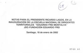 Notas para Discurso del Presidente de la República en Inauguración Escuela Nacional de Dirigentes...