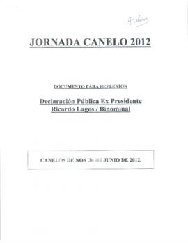 Declaración Pública ex Presidente Ricardo Lagos. Binominal. Jornada Canelo 2012. Documento para r...