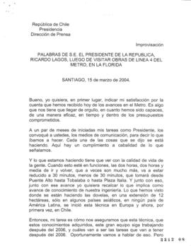 Palabras de S.E. el Presidente de la República, Ricardo Lagos, luego de visiar Obras Línea 4 del ...