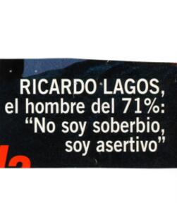 No Soy Soberbio Soy Asertivo. Entrevista a Ricardo Lagos